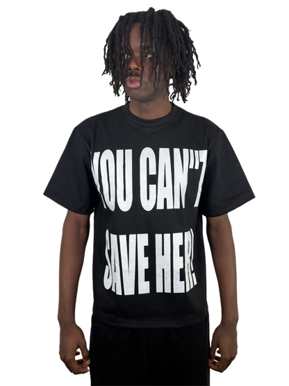 CAN”T SAVE HER TEE